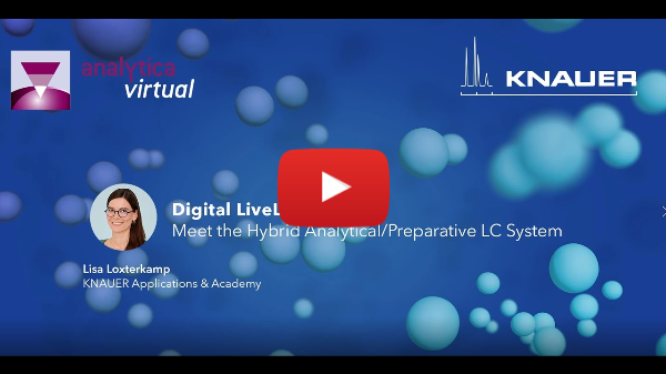 KNAUER Webinar: Digital LiveLab - meet the Hybrid Analytical/Preparative LC System